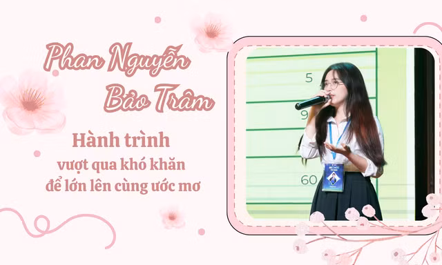Phan Nguyễn Bảo Trâm: Hành trình vượt qua khó khăn để lớn lên cùng ước mơ