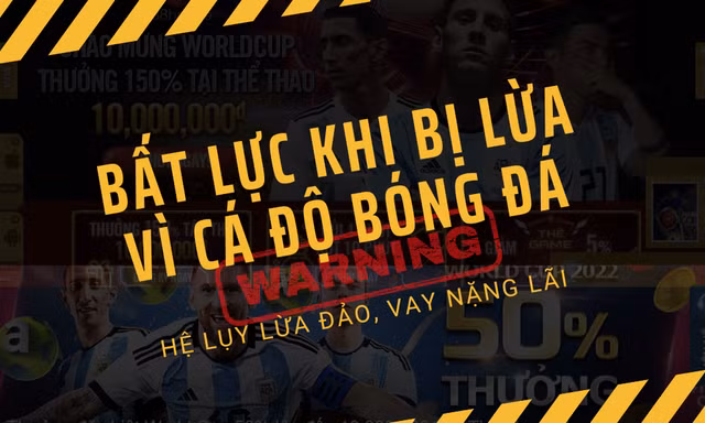 Cá độ World Cup kéo theo hệ lụy lừa đảo và vay nặng lãi, người trẻ cần tránh xa