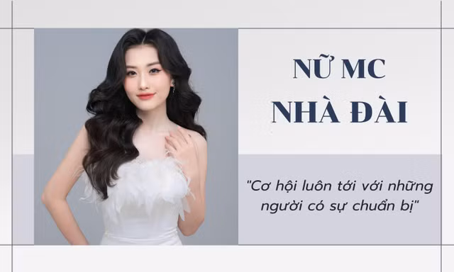 MC - PTV Đài Phát Thanh & Truyền hình Hà Nội: 'Cơ hội luôn tới với những người có sự chuẩn bị'