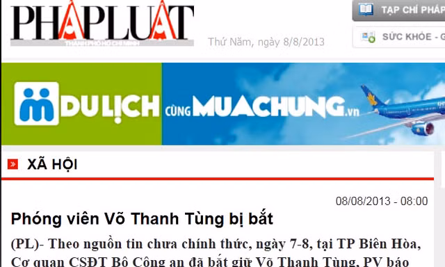 Bản tin trên trang thông tin điện tử báo Pháp Luật TP.HCM sáng 8/8 cũng xác nhận phóng viên của báo này, là Võ Thanh Tùng đã bị bắt