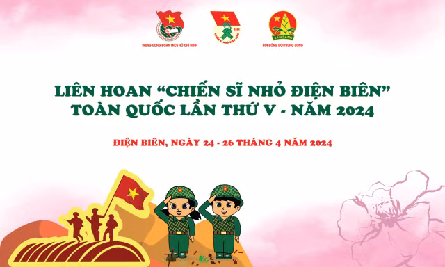 200 đại biểu thiếu nhi sẽ tham gia Liên hoan Chiến sĩ nhỏ Điện Biên toàn quốc năm 2024