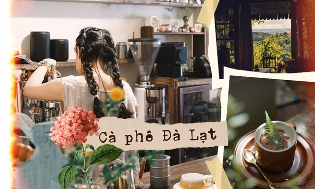 Cà phê Đà Lạt và những chuyện kể: Mùa Đông gạt đi nỗi buồn, mùa Hè đi tìm chiếc cốc mẻ