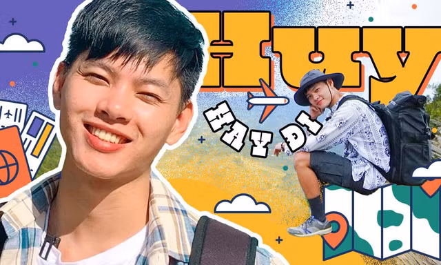 Travel vlogger Gen Z Huy Hay Đi: Chưa một lần cạn ý tưởng, phấn đấu đi hết 63 tỉnh thành