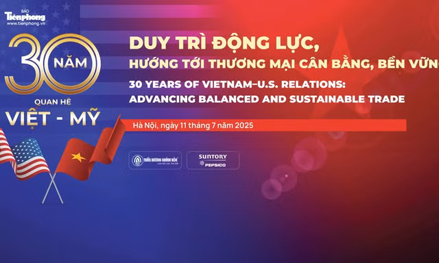 Báo Tiền Phong tổ chức tọa đàm ‘30 năm quan hệ Việt-Mỹ: Duy trì động lực, hướng tới thương mại cân bằng, bền vững'