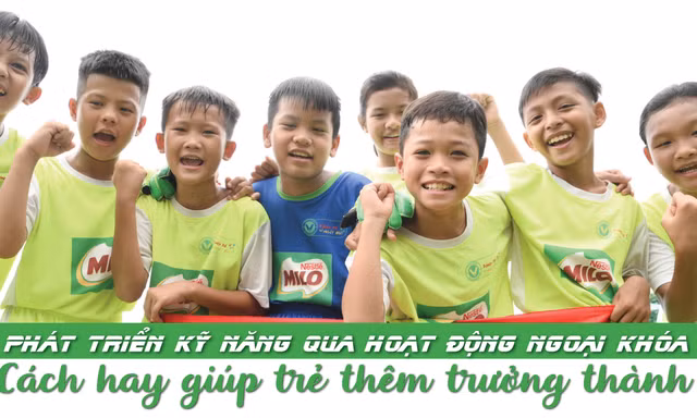 Phát triển kỹ năng qua hoạt động ngoại khóa: Cách hay giúp trẻ thêm trưởng thành