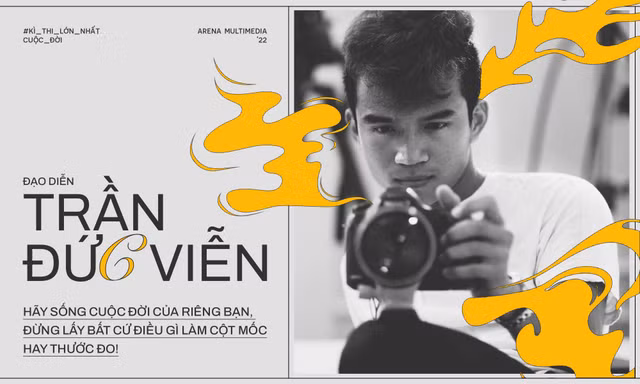 Đạo diễn Trần Đức Viễn: Sống cuộc đời của riêng bạn, đừng lấy bất cứ điều gì làm thước đo!