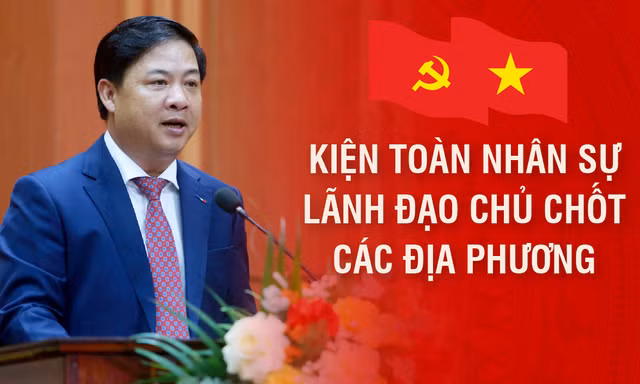 Kiện toàn nhân sự lãnh đạo chủ chốt các địa phương 