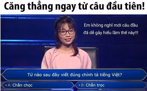 Câu hỏi "Ai Là Triệu Phú" yêu cầu tìm từ viết đúng chính tả khiến nhiều khán giả lúng túng