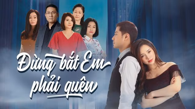 "Đừng bắt em phải quên" trở lại từ 10/6