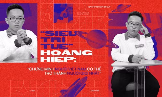 “Siêu trí tuệ” Hoàng Hiệp: “Chứng minh người Việt Nam có thể trở thành người giỏi nhất“