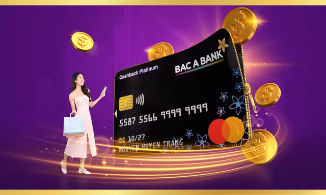 Mở thẻ tín dụng Bac A Bank là có quà - miễn phí thường niên, hoàn tiền 'ngập ví'