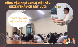"Sơ hở là ra dẻ" của Gen Z Việt: "Mệt muốn xỉu" khiến thầy cô cũng phải hoang mang!