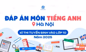 Đáp án tham khảo 24 mã đề môn Tiếng Anh kỳ thi vào lớp 10 công lập tại Hà Nội