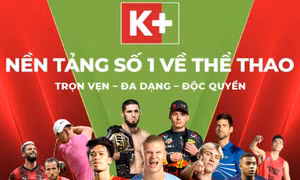 K+ là đơn vị duy nhất phát sóng trọn vẹn Ngoại hạng Anh và độc quyền 3 trận hấp dẫn nhất