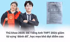 Thủ khoa 2025: Đề Tiếng Anh THPT 2026 giảm từ vựng ‘đánh đố’, học mẹo khó đạt điểm cao 
