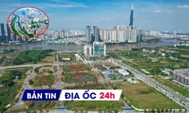 Địa ốc 24H: Đấu giá lại 'đất vàng' Thủ Thiêm; Hà Nội 'chốt' bảng giá đất mới, cao nhất hơn 700 triệu đồng/m2