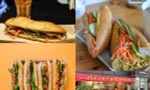 Những tiệm bánh mì Việt Nam nổi tiếng và được khắp thế giới yêu thích