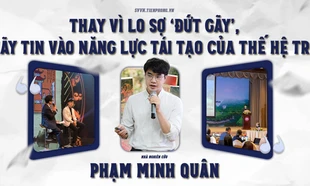 Thay vì lo sợ 'đứt gãy' hãy tin vào năng lực tái tạo của thế hệ trẻ 