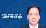 Chân dung tân Bí thư Tỉnh ủy Sơn La Hoàng Văn Nghiệm