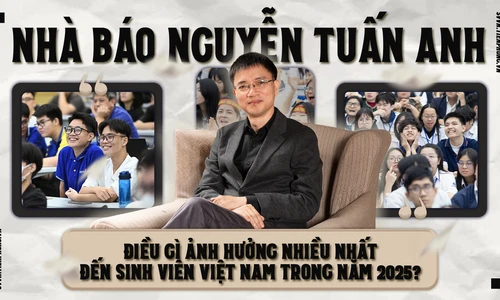 Nhà báo Nguyễn Tuấn Anh: Điều gì ảnh hưởng nhiều nhất đến sinh viên Việt Nam trong năm 2025?