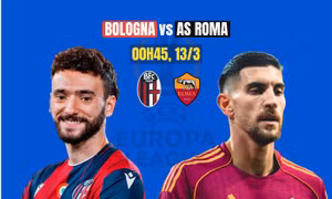 Nhận định Bologna vs Roma, 00h45 ngày 13/3: Mở tiệc đãi Sói 