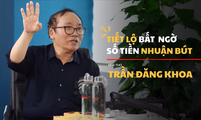 Thần đồng thơ Trần Đăng Khoa tiết lộ mức nhuận bút đặc biệt khi làm thơ từ năm 8 tuổi