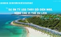 Dự án tỷ USD thay đổi diện mạo, nâng cao vị thế du lịch Khánh Hòa 