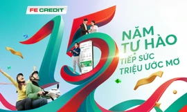 FE CREDIT – 15 năm tự hào, tiếp sức triệu ước mơ
