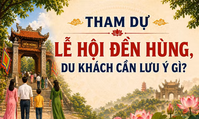 Lưu ý quan trọng khi tới Lễ hội Đền Hùng