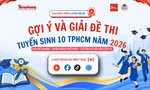 Hơn 151.000 sĩ tử TPHCM bước vào kỳ thi lớp 10, Báo Tiền Phong gợi ý giải đề trực tiếp
