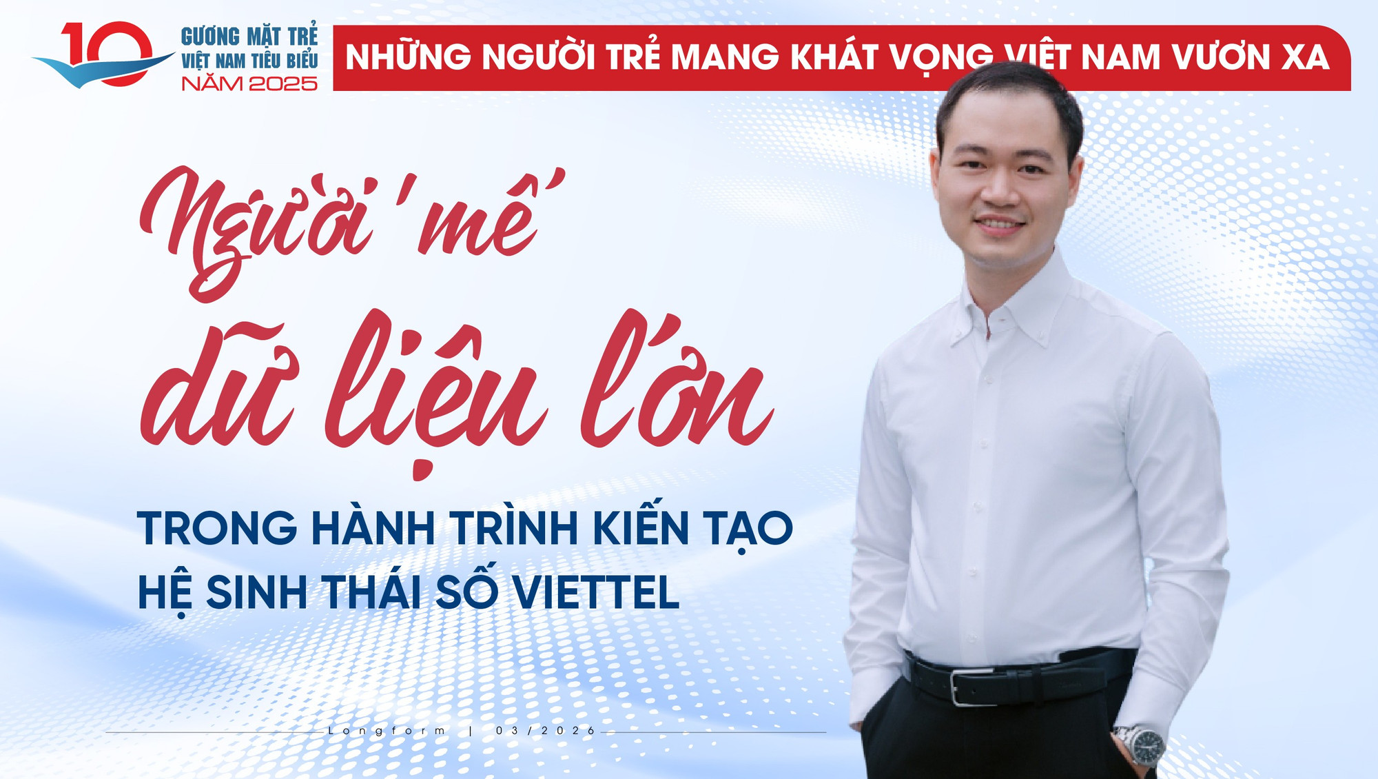 Người 'mê' dữ liệu lớn trong hành trình kiến tạo hệ sinh thái số Viettel