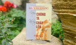 'Nếu chúng ta không cháy lên' chất chứa suy tư của Ma Văn Kháng