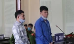 'Ngựa quen đường cũ', hai bị cáo lĩnh án nặng