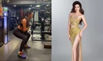 Tập luyện siêu khắc nghiệt đến mức này, bảo sao Hoa hậu Khánh Vân có hình thể đẹp như mơ