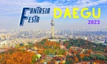 Mùa Lễ hội Fantasia Daegu Festa 2023 đầy màu sắc và hấp dẫn tại Daegu - Hàn Quốc