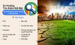 Thấy gì từ hiện tượng lạ trong 'Top 10' từ khóa được người Việt tìm kiếm nhiều nhất năm nay?