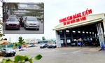 Trung tâm đăng kiểm ngày cận Tết: Nơi vắng vẻ, nơi đông nghìn nghịt