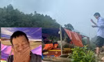 Thắt lòng lời kể tuyệt vọng của người chồng chứng kiến vợ con bị nước lũ cuốn trôi