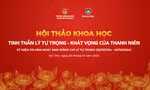 Hội thảo khoa học 'Tinh thần Lý Tự Trọng - Khát vọng của thanh niên'