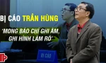 Bị cáo Trần Hùng: 'Mong báo chí ghi âm, ghi hình làm rõ'