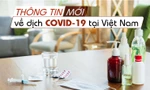 Thông tin mới nhất về diễn biến dịch COVID-19 tại Việt Nam