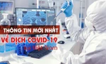 Thông tin mới nhất về diễn biến dịch COVID-19 tại Việt Nam