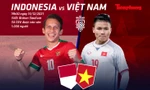 Tương quan trước trận Indonesia - Việt Nam: Khẳng định vị thế số 1