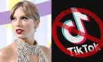 Taylor Swift, Ariana Grande, BTS và gần 1000 nghệ sĩ khác xóa nhạc khỏi TikTok
