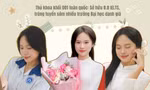 Thủ khoa khối D01 toàn quốc: Sở hữu IELTS 8.0, trúng tuyển sớm nhiều trường xịn