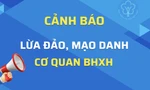 Giả danh cán bộ bảo hiểm xã hội gọi điện, nhắn tin lừa đảo