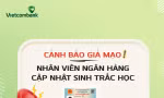 Vietcombank cảnh báo hình thức lừa đảo mạo danh nhân viên ngân hàng hỗ trợ cập nhập sinh trắc học 