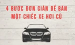 4 bước đơn giản để bán một chiếc ô tô cũ