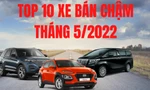 Top 10 ô tô có doanh số thấp nhất tháng 5 tại Việt Nam