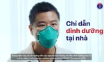 [VIDEO] Chỉ dẫn dinh dưỡng cho F0, F1 tại nhà trong mùa dịch COVID-19